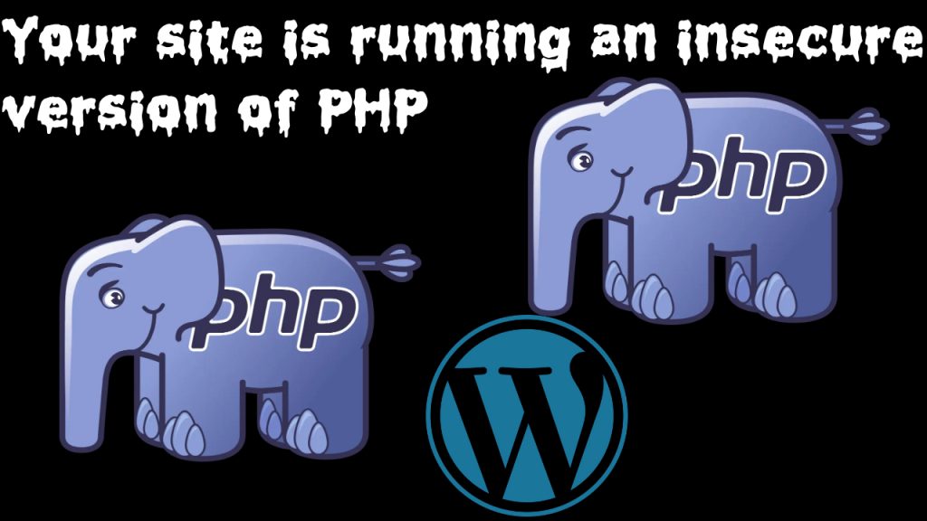 Your site is running an insecure version of PHP WordPress